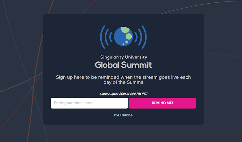 Singularity University uses an OptinMonster fullscreen to capture leads. - OptinMonster Singularity University uses an OptinMonster fullscreen to capture leads.
